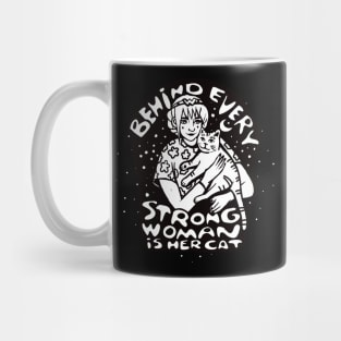 Behind every strong woman is her cat Mug